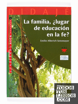 La familia, ¿Lugar de educación en la fe? (eBook-ePub) La familia, ¿Lugar de educación en la fe? (eBook-ePub)