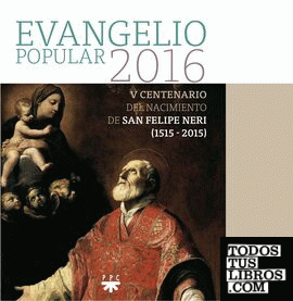 Evangelio Popular 2016. San Felipe Neri