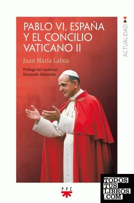 Pablo VI, España y el Concilio Vaticano II