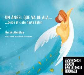Un ángel que va de ala...desde el cielo hasta Belén