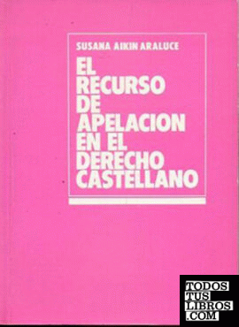 El recurso de apelación en el Derecho castellano