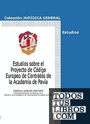 Estudios sobre el Proyecto de Código Europeo de Contratos de la Academia de Pavía