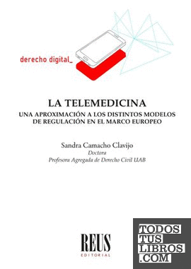 La telemedicina. Una aproximación a los distintos modelos de regulación en el marco europeo