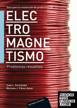 Guía para la resolución de problemas de electromagnetismo. Problemas resueltos
