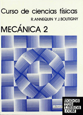 Mecánica 2  (Curso de ciencias físicas Annequin)
