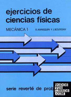 Ejercicios de Mecánica 1 (Curso de ciencias físicas Annequin)