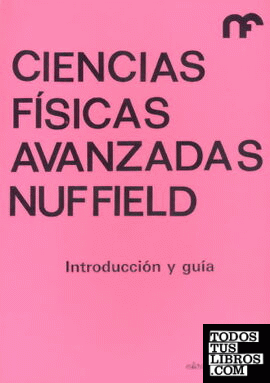 Introducción y guía (Ciencias físicas avanzadas Nuffield 4)