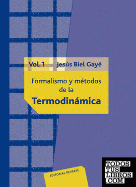 Formalismo y métodos de la termodinámica. Volumen 1
