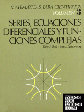 Matemáticas para científicos. Series, ecuaciones diferenciales y funciones complejas