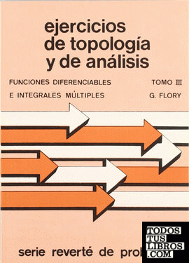 Ejercicios de topología y de análisis. Funciones diferenciables e integrales múltiples