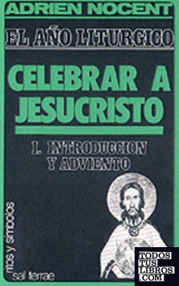 Año litúrgico, El: celebrar a Jesucristo