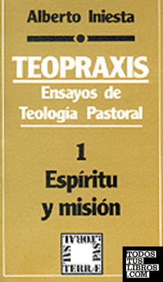 Teopraxis- 1. Ensayos de teología pastoral