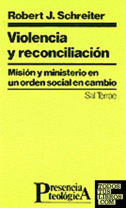 Violencia y reconciliación Misión y ministerio en un orden social en cambio