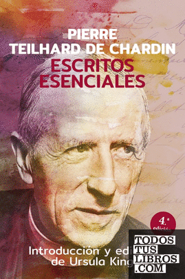 Escritos Esenciales - Pierre Teilhard de Chardin