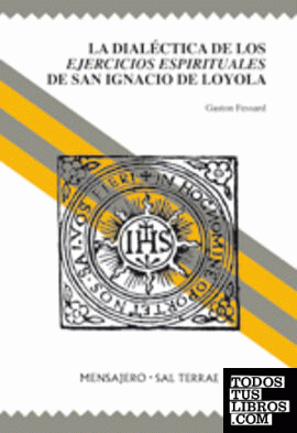 La dialéctica de los Ejercicios Espirituales de San Ignacio de Loyola