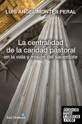 La centralidad de la caridad pastoral en la vida y misión del sacerdote