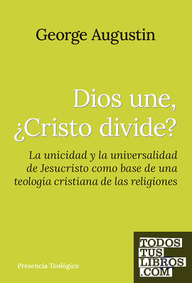 Dios une, ¿Cristo divide?