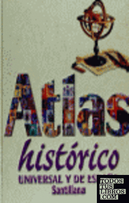ATLAS HISTORICO UNIVERSAL Y DE ESPAÑA SANTILLANA