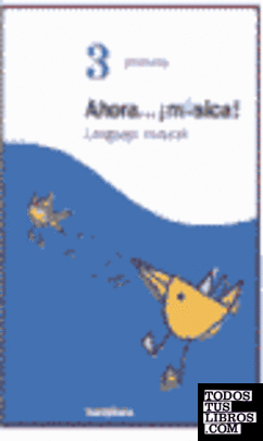 AHORA MUSICA. LENGUAJE MUSICAL 3 PRIMARIA AHORA MUSICA. LENGUAJE MUSICAL 3 PRIMARIA