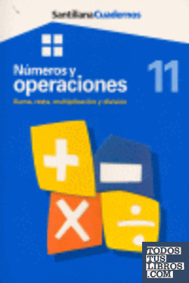 CUADERNOS NUMEROS Y OPERACIONES SUMA, RESTA, MULTIPLICACION Y DIVISION 11