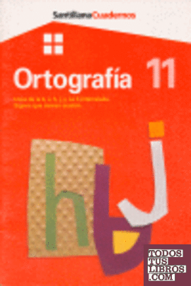 CUADERNO ORTOGRAFIA 11 PRIMARIA USOS DE LA B, V, H, J, Y. LA H INTERCALADA SIGNO