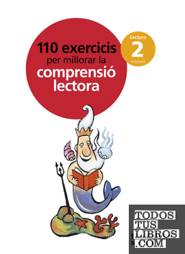 110 EXERCICIS PER MILLORAR LA COMPRENSIO LECTORA 2 PRIMARIA