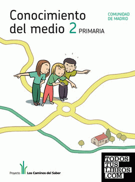 CONOCIMIENTO DEL MEDIO MADRID 2 PRIMARIA LOS CAMINOS DEL SABER