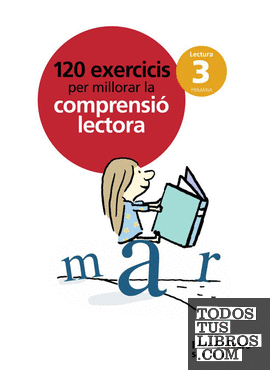 120 EXERCICIS PER MILLORAR LA COMPRENSIO LECTORA 3 PRIMARIA