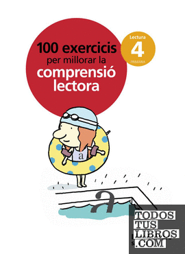 100 EXERCICIS PER MILLORAR LA COMPRENSIO LECTORA 4 PRIMARIA