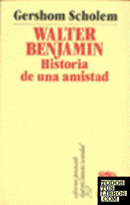 Walter Benjamin: Historia de una amistad