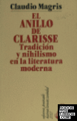 El anillo de Clarisse: Tradición y nihilismo en la literatura moderna