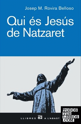 Qui és Jesús de Natzaret.