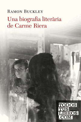 Una biografia literària de Carme Riera Una biografia literària de Carme Riera