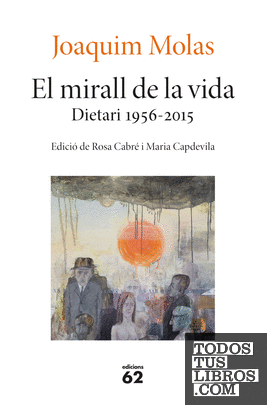 El mirall de la vida. Dietari 1956-2015