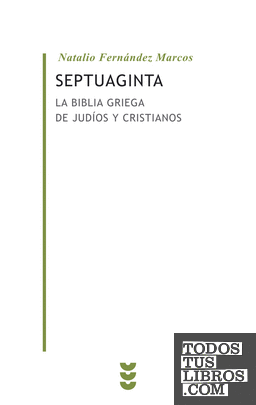 Septuaginta: la Biblia griega de judíos y cristianos