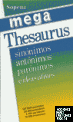 Mega-thesaurus sinónimos, antónimos, parónimos e ideas afines