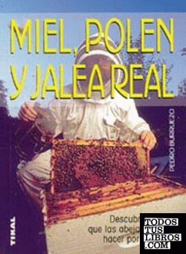 Miel, polen y jalea real