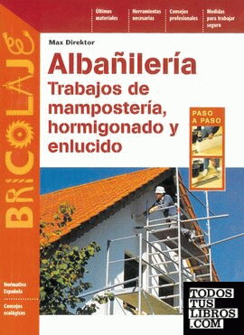 Albañilería, trabajos de mampostería, hormigonado y enlucido