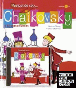 Musicando con... Chaikovsky y el Cascanueces