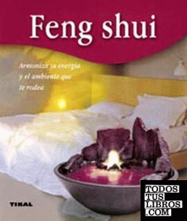 Feng shui, armoniza tu energía y el ambiente que te rodea