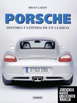 Porsche, historia y leyenda de un clásico