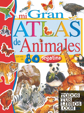 Mi gran atlas de animales con pegatinas