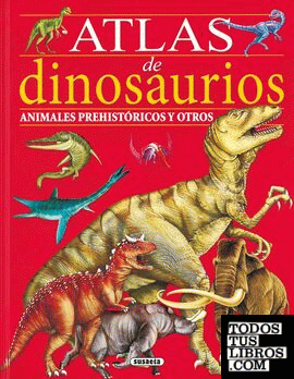 Atlas De Dinosaurios de Susaeta, Equipo 978-84-305-5785-1