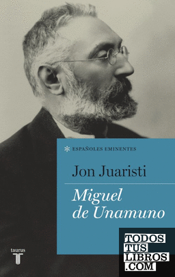 Miguel de Unamuno (Colección Españoles Eminentes)
