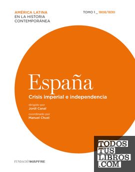 España. Crisis imperial e independencia (1808-1830)