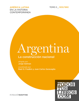 Argentina. La construcción nacional. 1830/1880