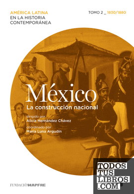 México. La construcción nacional. Tomo 2 (1830-1880)