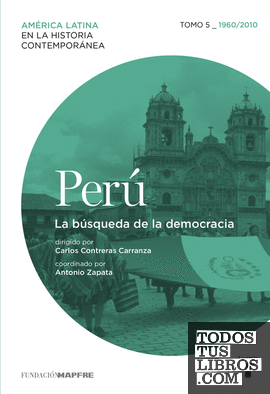 Perú 5. 1960/2010. La búsqueda de la democracia