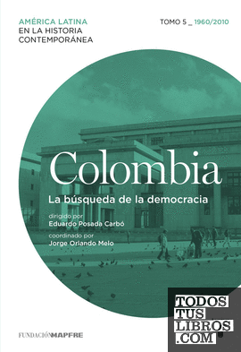 Colombia 5. 1960/2010. La búsqueda de la democracia
