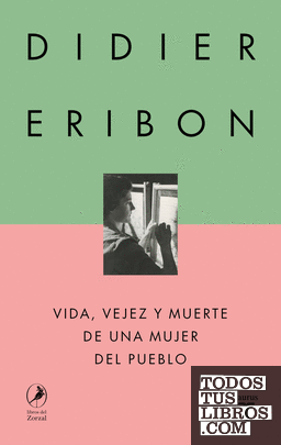 Vida, vejez y muerte de una mujer del pueblo